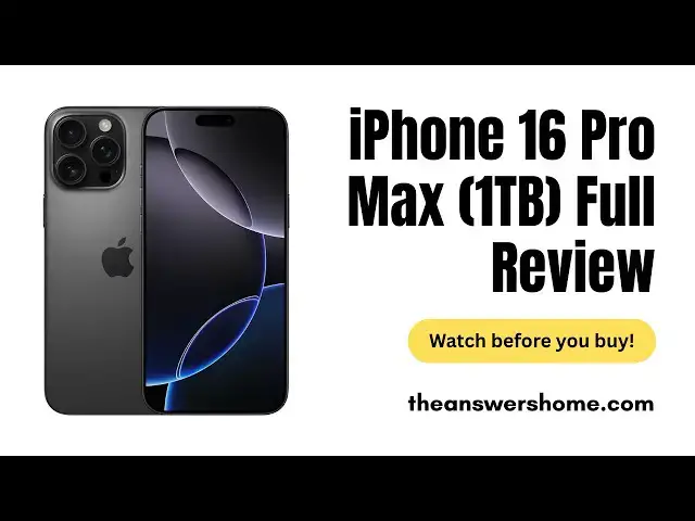 'Video thumbnail for iPhone 16 Pro Max Full Review – A18 Pro, 1TB, Quad Camera, Apple Intelligence || theanswershome'