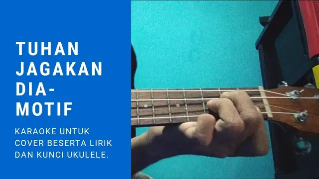 'Video thumbnail for Tuhan Jagakan Dia - Motif Karaoke Ukulele Untuk Cover'