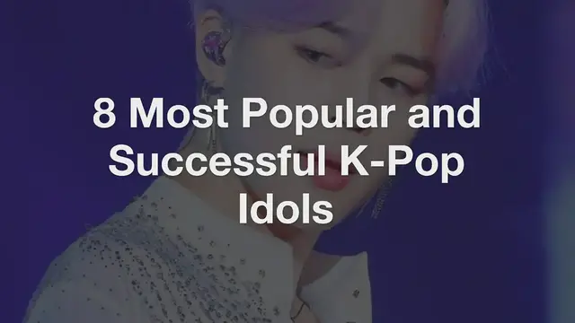 'Video thumbnail for 8 Most Popular and Successful K-Pop Idols'