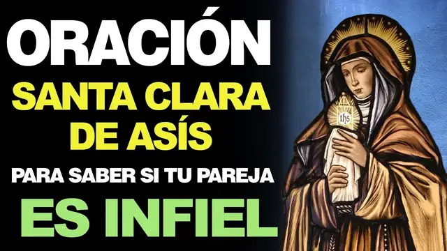 Video thumbnail for 🙏 Oración a Santa Clara de Asís PARA SABER SI TU PAREJA ES INFIEL 🙇