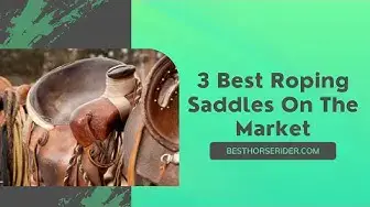 Video thumbnail for 3 Best Roping Saddles On The Market