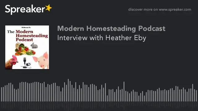 'Video thumbnail for Building A Homestead One New Thing At A Time With Guest Heather Eby - Modern Homesteading Podcast'