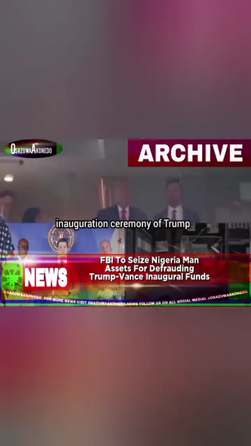 Video thumbnail for FBI To Seize Nigeria Man Assets For Defrauding Trump-Vance Inaugural Funds