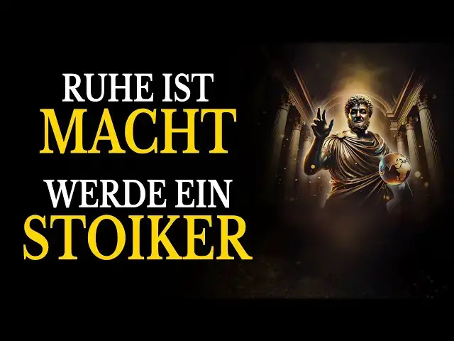 Video thumbnail for Ruhe ist Macht: Werde ein Stoiker und gehe deinen nächsten Schritt