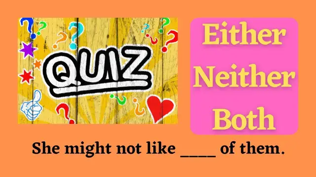 Video thumbnail for Quiz || Both, Either, Neither || 10 Questions || Intermediate Level