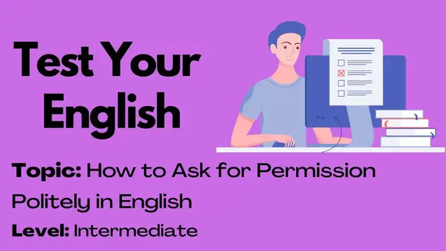 Video thumbnail for Quiz: How to Ask for Permission Politely in English