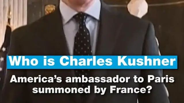 'Video thumbnail for Who is Charles Kushner, America’s ambassador to Paris summoned by France?'