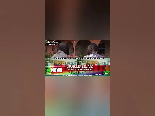 Video thumbnail for Kidnapping In Edo - New Law Indicates Friends Risk 14 Years Imprisonment