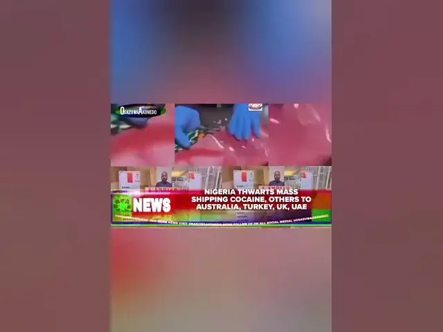 Video thumbnail for Nigeria Thwarts Mass Shipping Cocaine, Others To Australia, Turkey, UK, UAE