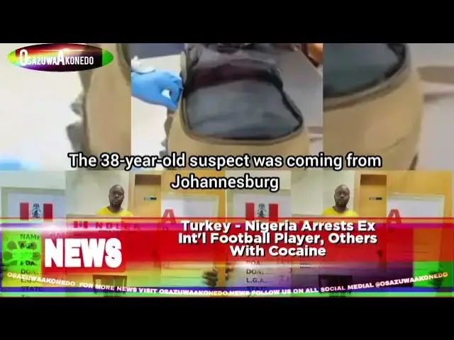 Video thumbnail for Turkey - Nigeria Arrests Ex Int'l Football Player, Others With Cocaine