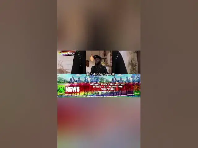 Video thumbnail for Alleged Police Harassment In Edo - CP Warns PoS Operators