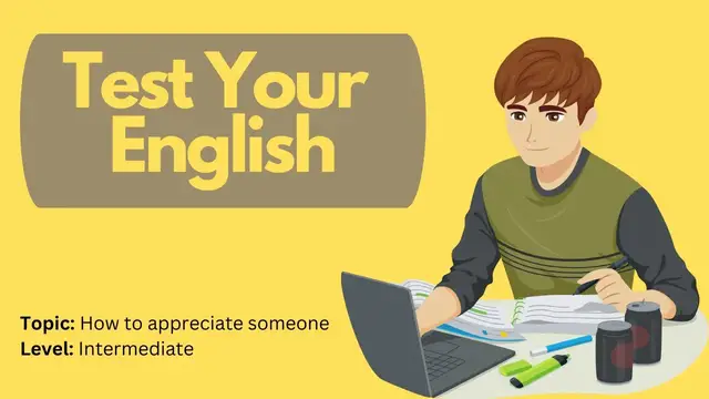Video thumbnail for Test Your English || Video Quiz || Appreciating Someone || Intermediate Level