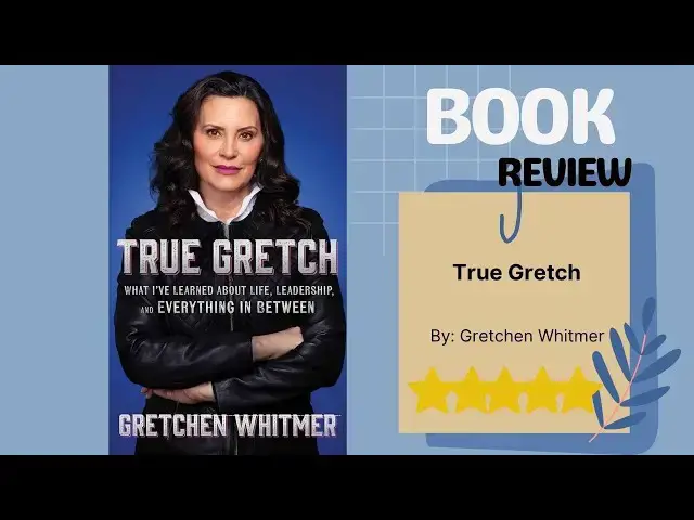 Video thumbnail for True Gretch by Gretchen Whitmer | Inside Look at Modern Governance | Resilient Leadership Memoir