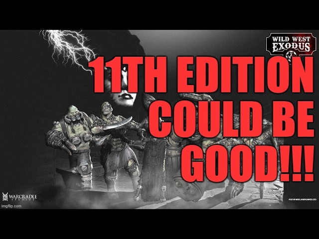 Video thumbnail for 11th Edition Could Be Good