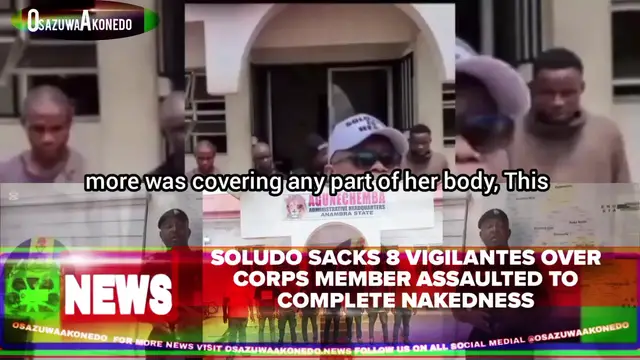 Video thumbnail for Soludo Sacks 8 Vigilantes Over Corps Member Assaulted To Complete Nakedness