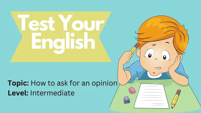 Video thumbnail for Test Your English || Video Quiz || How to ask for opinions in English || Intermediate Level