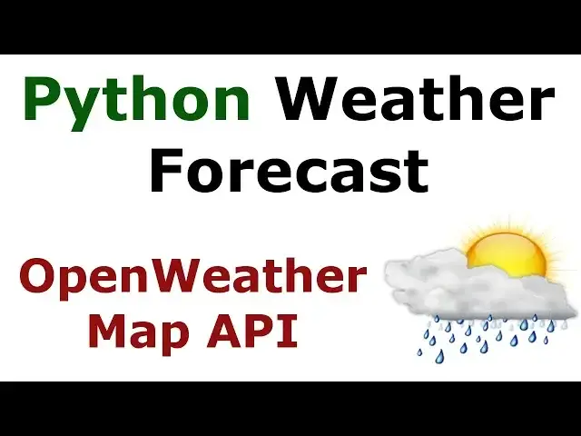 'Video thumbnail for Weather Forecast With OpenWeatherMap API In Python Programming Language'