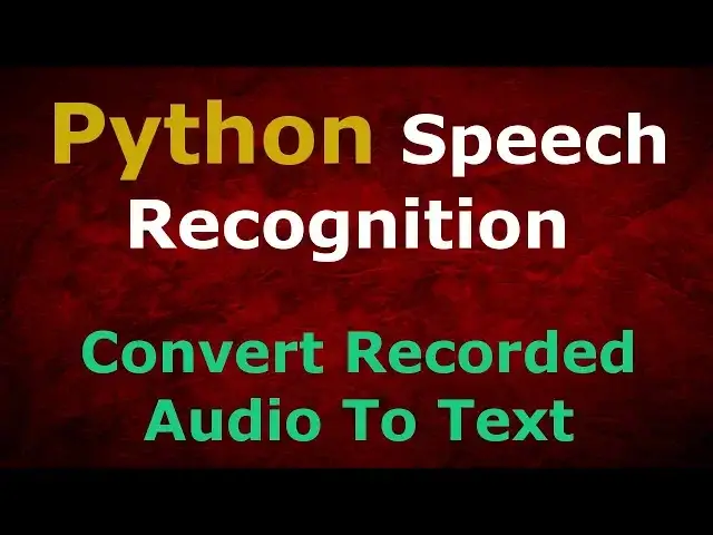 'Video thumbnail for Python Convert Recorded Audio To Text | Python Speech Recognition'