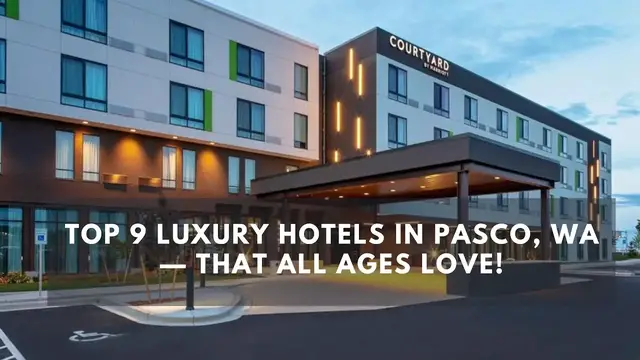 Video thumbnail for Top 9 Luxury Hotels in Pasco, WA — That All Ages Love!