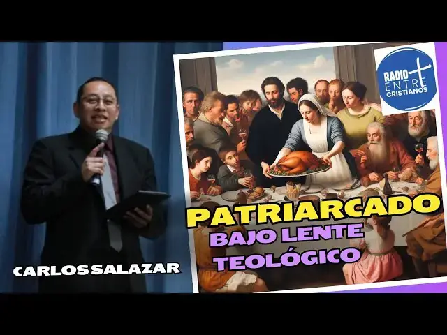 'Video thumbnail for PATRIARCADO BAJO EL LENTE TEOLOGICO - HNO CARLOS SALAZAR'