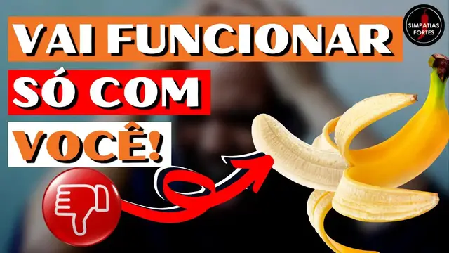 'Video thumbnail for SIMPATIA PARA HOMEM NÃO FUNCIONAR COM OUTRA - Simpatia forte com banana e cachaça'