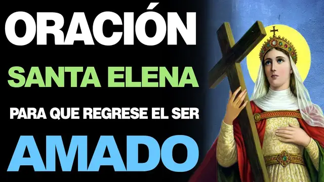 Video thumbnail for 🙏  Oración a Santa Elena PARA QUE REGRESE EL SER AMADO de Inmediato ❤