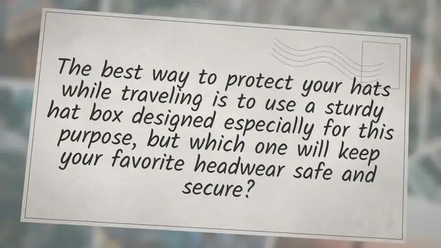 'Video thumbnail for Top 10 Best Hat Box for Traveling – Keep Your Headwear Safe and Stylish On the Go!'