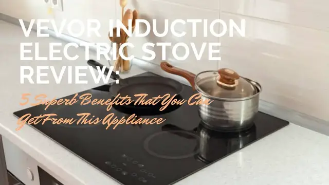Video thumbnail for VEVOR Induction Electric Stove Review: 5 Superb Benefits That You Can Get From This Appliance