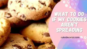 Video thumbnail for What To Do If My Cookies Aren’t Spreading