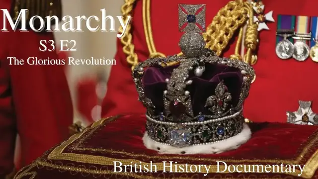 Video thumbnail for Monarchy - S3 Ep2 - The Glorious Revolution