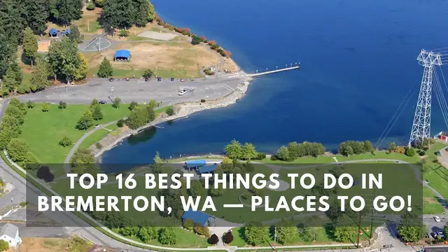 Video thumbnail for Top 16 Best Things to do in Bremerton, WA — Places to Go!