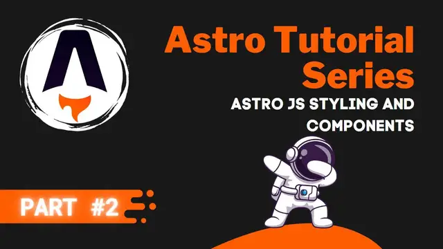 'Video thumbnail for Astro JS Tutorial Series #2 - Styling and Components'