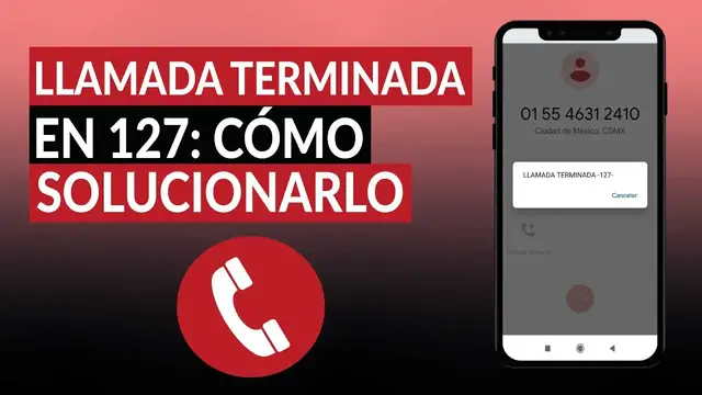 Video thumbnail for Cómo solucionar LLAMADA TERMINADA EN 127 paso a paso