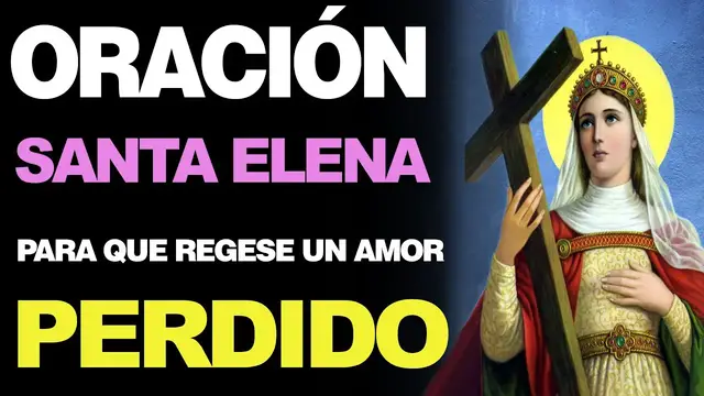 Video thumbnail for 🙏 Oración a Santa Elena para QUE REGRESE UN AMOR PERDIDO DE INMEDIATO 🙇