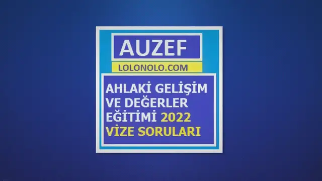 Video thumbnail for Ahlaki Gelişim ve Değerler Eğitimi 2022 Vize Soruları
