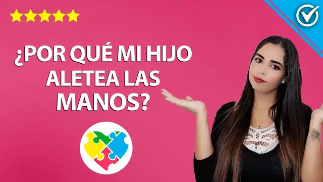 Video thumbnail for Por qué mi hijo Aletea las Manos ¿Es Señal de Autismo o Asperger? Cómo Detener Estereotipias Motoras