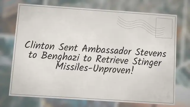 Video thumbnail for Clinton Sent Ambassador Stevens to Benghazi to Retrieve Stinger Missiles-Unproven!