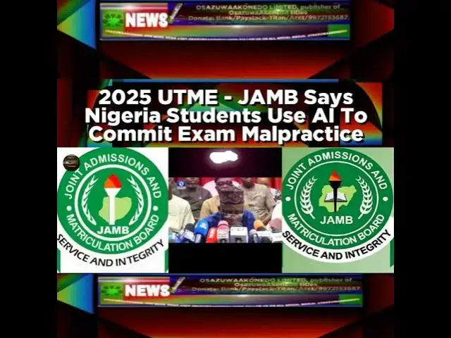 Video thumbnail for 2025 UTME - JAMB Says Nigeria Students Use AI To Commit Exam Malpractice