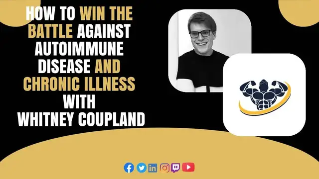 Video thumbnail for How to Win the  Battle Against  Autoimmune  Disease and  Chronic Illness  With  Whitney Coupland