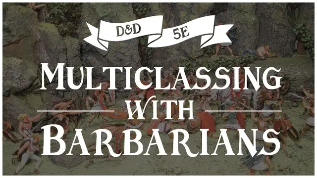 Video thumbnail for How to Multiclass with Barbarians: D&D 5e Brawny Guide 💪