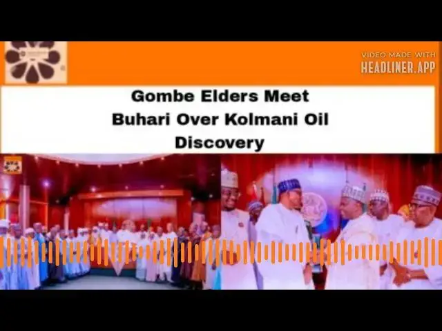 Video thumbnail for Gombe Elders Meet Buhari Over Kolmani Oil Discovery ~ OsazuwaAkonedo