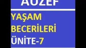 Video thumbnail for AUZEF Yaşam Becerileri Ünite - 7