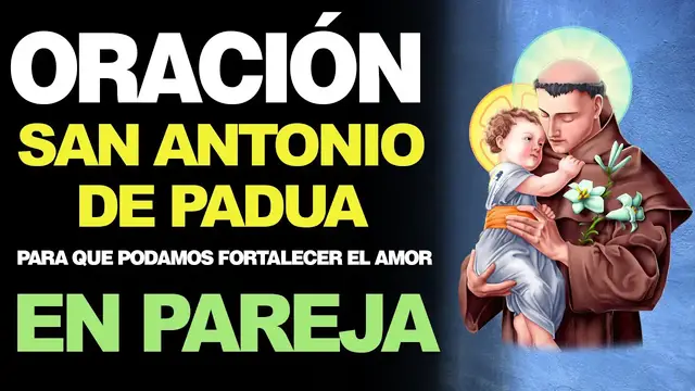 Video thumbnail for 🙏 Oración a San Antonio de Padua PARA FORTALECER EL AMOR DE PAREJA ❤️