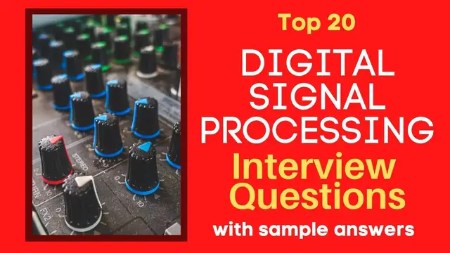 Video thumbnail for Top 20 Digital Signal Processing Interview Questions and Answers for 2022