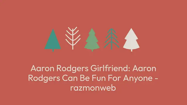 Video thumbnail for Aaron Rodgers Girlfriend: Aaron Rodgers Can Be Fun For Anyone - razmonweb