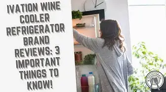 Video thumbnail for Ivation Wine Cooler Refrigerator Brand Reviews: 3 Important Things To Know!