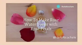 Video thumbnail for How To Make Rose Water Toner With Rose Petals