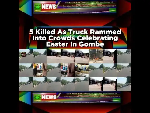 Video thumbnail for 5 Killed As Truck Rammed Into Crowds Celebrating Easter In Gombe