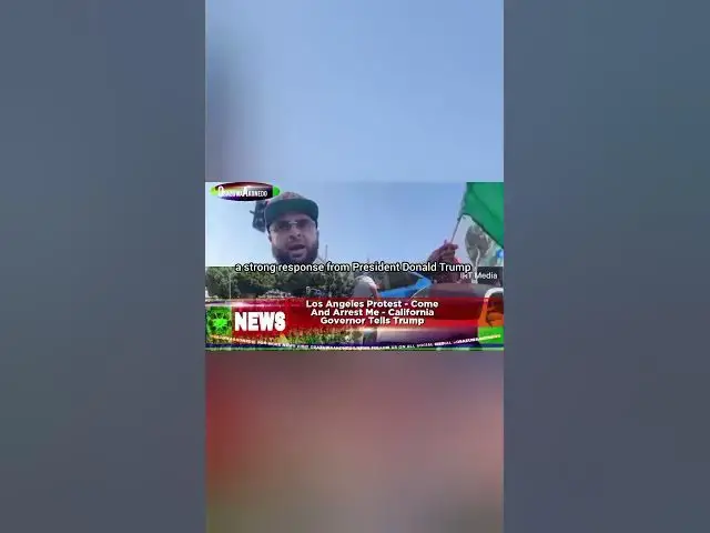 Video thumbnail for Los Angeles Protest   Come And Arrest Me   California Governor Tells Trump