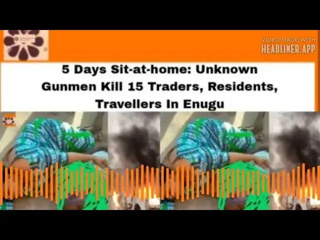 Video thumbnail for 5 Days Sit-at-home: Unknown Gunmen Kill 15 Traders, Residents, Travellers In Enugu ~ OsazuwaAkonedo